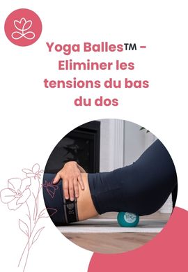 Yoga Balles™️ - Eliminer les tensions du bas du dos